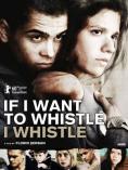    ,  , If I Want to Whistle, I Whistle