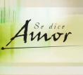    , Se dice amor